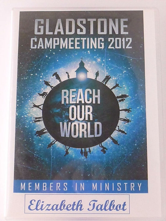 Gladstone Camp Meeting 2012 Members in Ministry - Elizabeth Talbot (DVD) - H0214